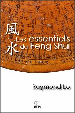 Les essentiels du Feng Shui (eBook, ePUB) - Lo, Raymond