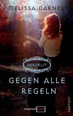 Gegen alle Regeln / Herzblut Bd.1 (eBook, ePUB) - Darnell, Melissa