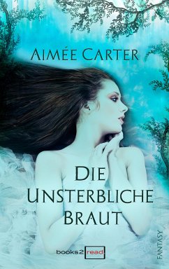 The Goddess 02 - Die unsterbliche Braut (eBook, ePUB) - Carter, Aimée