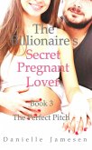 The Billionaire's Secret Pregnant Lover 3: The Perfect Pitch (eBook, ePUB)