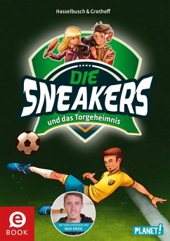 Die Sneakers und das Torgeheimnis / Die Sneakers Bd.1 (eBook, ePUB) - Hasselbusch, Birgit; Grothoff, Stefan