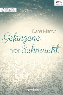 Gefangene ihrer Sehnsucht (eBook, ePUB) - Marton, Dana