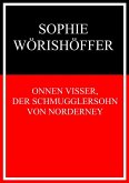 Onnen Visser, der Schmugglersohn von Norderney (eBook, ePUB) Onnen Visser, der Schmugglersohn von Norderney (eBook, ePUB)
