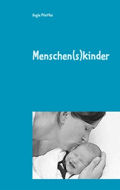 Menschen(s)kinder (eBook, ePUB) - Pfeiffer, Angie