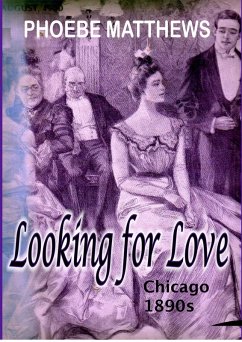 Looking for Love Chicago 1890s (eBook, ePUB) - Matthews, Phoebe