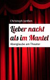 Lieber nackt als im Mantel (eBook, ePUB)