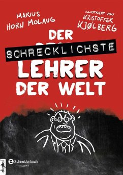 Der schrecklichste Lehrer der Welt / Die schrecklichsten Bücher der Welt Bd.1 (eBook, ePUB) - Horn Molaug, Marius