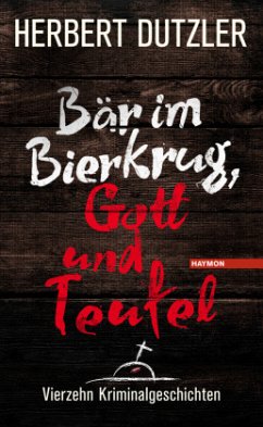 Bär im Bierkrug, Gott und Teufel - Dutzler, Herbert