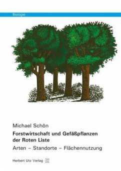 Forstwirtschaft und Gefäßpflanzen der Roten Liste / Biologie - Schön, Michael