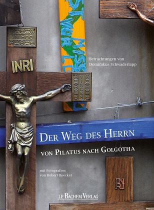 Der Weg des Herrn von Pilatus nach Golgotha Der Weg des Herrn von Pilatus nach Golgotha