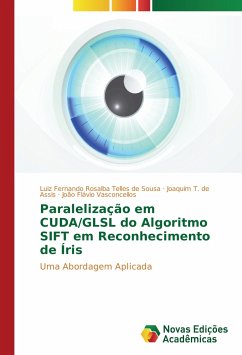 Paralelização em CUDA/GLSL do Algoritmo SIFT em Reconhecimento de Íris - Rosalba Telles de Sousa, Luiz Fernando;T. de Assis, Joaquim;Vasconcellos, João Flávio