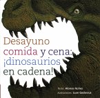 Desayuno, comida y cena: ¡dinosaurios en cadena! (eBook, PDF)