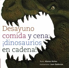 Desayuno, comida y cena: ¡dinosaurios en cadena! (eBook, PDF) - Núñez, Alonso