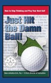 Just Hit The Damn Ball! (eBook, ePUB)