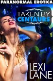Taken By Centaurs (Paranormal Erotica) (eBook, ePUB) Taken By Centaurs (Paranormal Erotica) (eBook, ePUB)