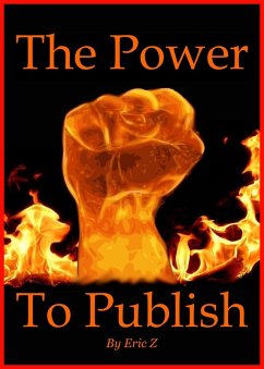 The Power To Publish (Zbooks How To Publish Your Ebooks, #1) (eBook, ePUB) - Z., Eric