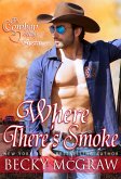 Where There's Smoke (The Cowboy Way, #6) (eBook, ePUB)
