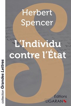 L'Individu contre l'État (grands caractères) - Spencer, Herbert