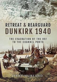 Retreat and Rearguard - Dunkirk 1940 - Murland, Jerry