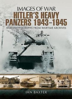 Hitler's Heavy Panzers 1943-45 - Baxter, Ian