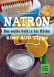 Natron - Das weiße Gold in der Küche - Bild 1