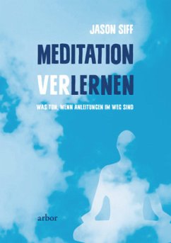 Meditation verlernen - Siff, Jason