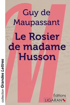 Le Rosier de madame Husson (grands caractères) - Maupassant, Guy de