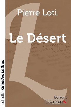 Le Désert (grands caractères) - Pierre Loti