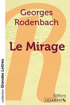 Le Mirage (grands caractères) - Rodenbach, Georges