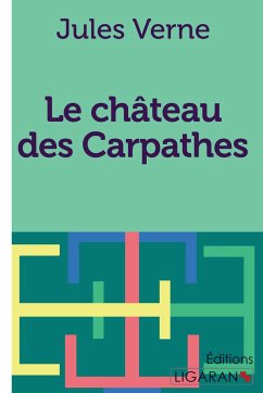 Le château des Carpathes - Verne, Jules