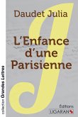 L'Enfance d'une Parisienne (grands caractères)