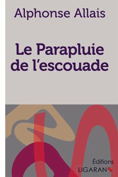 Le Parapluie de l'escouade - Allais, Alphonse