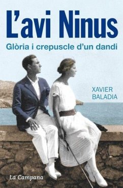 L'avi Ninus : Glòria i crepuscla d'un dandi - Baladia Jiménez, Xavier