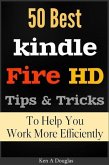 50 Best Kindle Fire HD Tips and Tricks To Help You Work More Efficiently (eBook, ePUB)
