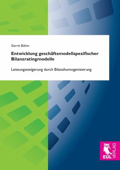 Entwicklung geschäftsmodellspezifischer Bilanzratingmodelle Entwicklung geschäftsmodellspezifischer Bilanzratingmodelle
