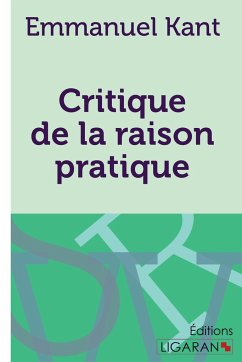 Critique de la raison pratique - Kant, Emmanuel