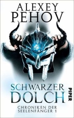 Schwarzer Dolch / Chroniken der Seelenfänger Bd.1 - Pehov, Alexey
