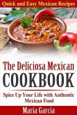 The Deliciosa Mexican Cookbook - Quick and Easy Mexican Recipes Spice Up Your Life with Authentic Mexican Food (eBook, ePUB)