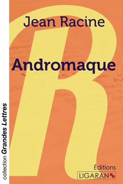 Andromaque (grands caractères) - Racine, Jean