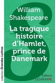 La tragique histoire d'Hamlet, prince de Danemark (grands caractères)