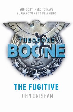 Theodore Boone: The Fugitive - Grisham, John