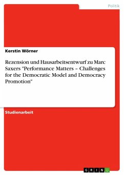 Rezension und Hausarbeitsentwurf zu Marc Saxers &quote;Performance Matters ¿ Challenges for the Democratic Model and Democracy Promotion&quote;