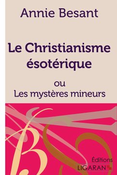 Le Christianisme ésotérique - Besant, Annie