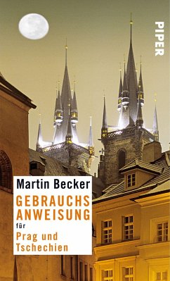 Gebrauchsanweisung für Prag und Tschechien - Becker, Martin