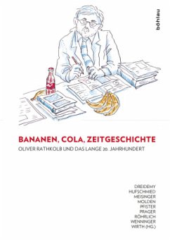 Cover Bananen, Cola, Zeitgeschichte: Oliver Rathkolb und das lange 20. Jahrhundert; .