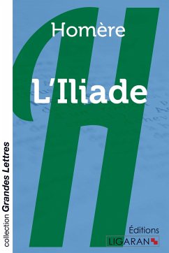 L'Iliade (grands caractères) - Homère