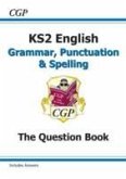 KS2 English: Grammar, Punctuation and Spelling Workbook - Ages 7-11