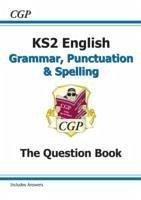 KS2 English: Grammar, Punctuation and Spelling Workbook - Ages 7-11 - CGP Books