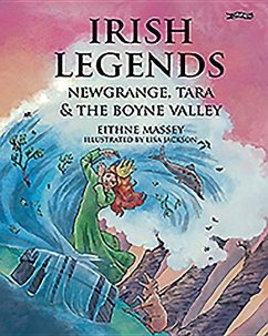 Irish Legends: Newgrange, Tara & the Boyne Valley - Massey, Eithne