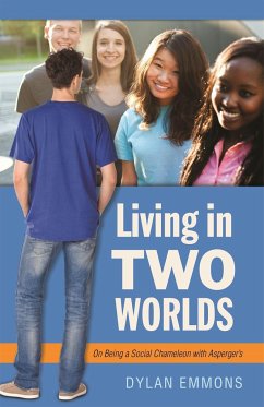 Living in Two Worlds: On Being a Social Chameleon with Asperger's - Emmons, Dylan